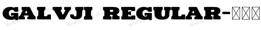 Galvji regular字体转换